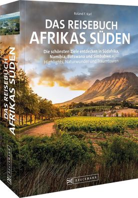 Das Reisebuch Afrikas S?den, Roland F. Karl