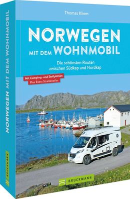 Norwegen mit dem Wohnmobil Die sch?nsten Routen zwischen S?dkap und Nordkap ...