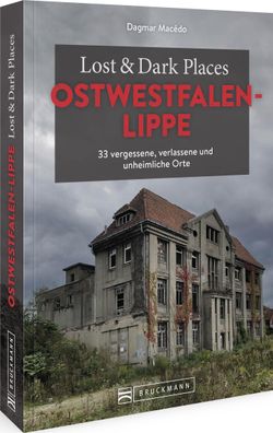Lost & Dark Places Ostwestfalen-Lippe, Dagmar Mac?do