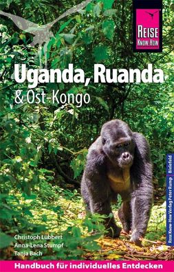 Reise Know-How Reisef?hrer Uganda, Ruanda, Ost-Kongo, Christoph L?bbert