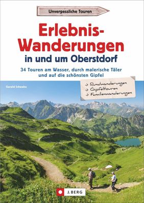 Erlebnis-Wanderungen in und um Oberstdorf, Gerald Schwabe