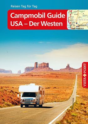 Campmobil Guide USA - Der Westen - VISTA POINT Reisef?hrer Reisen Tag f?r T ...