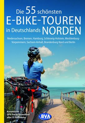 Die 55 sch?nsten E-Bike-Touren in Deutschlands Norden, Oliver Kocksk?mper