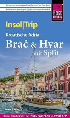 Reise Know-How InselTrip Bra? & Hvar mit Split, Daniela Schetar