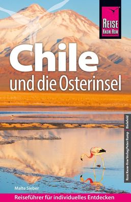 Reise Know-How Reisef?hrer Chile und die Osterinsel, Malte Sieber