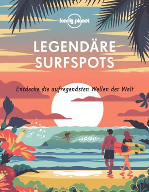 Lonely Planet Bildband Legend?re Surfspots,