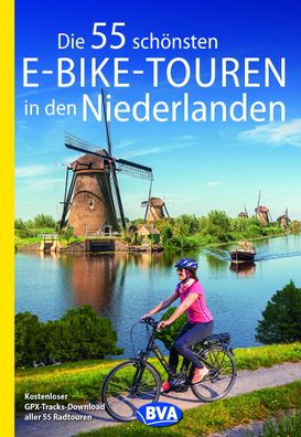Die 55 sch?nsten E-Bike-Touren in den Niederlanden, Oliver Kocksk?mper