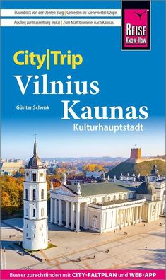 Reise Know-How CityTrip Vilnius und Kaunas, G?nter Schenk