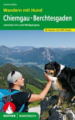 Wandern mit Hund Chiemgau - Berchtesgaden, Andrea Obele