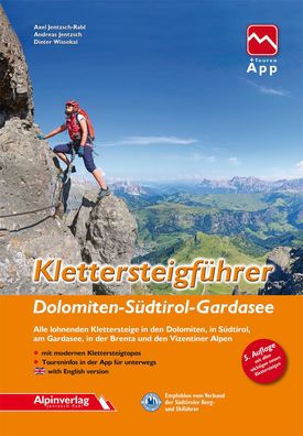 Klettersteigf?hrer Dolomiten, S?dtirol, Gardasee, Axel Jentzsch-Rabl