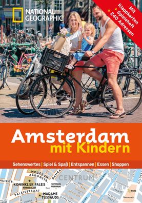 National Geographic Familien-Reisef?hrer Amsterdam mit Kindern, H?l?ne Le T ...