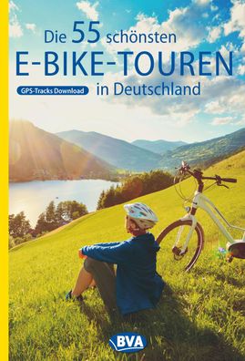 Die 55 sch?nsten E-Bike Touren in Deutschland, Oliver Kocksk?mper
