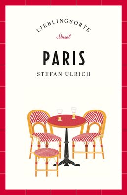 Paris - Lieblingsorte, Stefan Ulrich