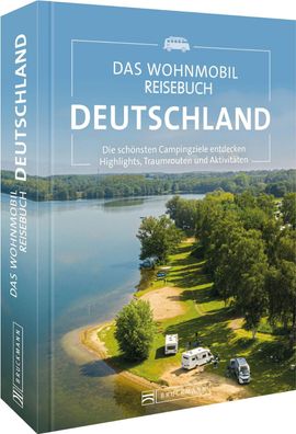 Das Wohnmobil Reisebuch Deutschland, Michael Moll