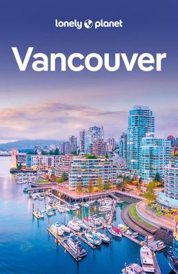 LONELY PLANET Reisef?hrer Vancouver, John Lee