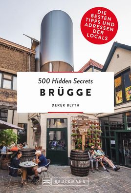 500 Hidden Secrets Br?gge, Derek Blyth