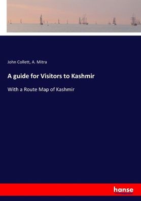 A guide for Visitors to Kashmir, John Collett