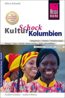 Reise Know-How KulturSchock Kolumbien, Oliver Schmidt