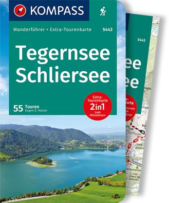 Kompass Wanderf?hrer Tegernsee, Schliersee, 55 Touren mit Extra-Tourenkarte ...