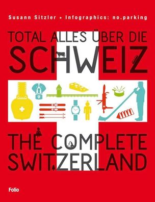 Total alles ?ber die Schweiz / The Complete Switzerland, Susann Sitzler