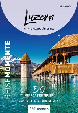 Luzern mit Vierwaldst?tter See - ReiseMomente, Nicole Quint