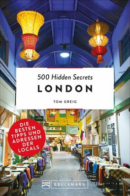 500 Hidden Secrets London, Tom Greig