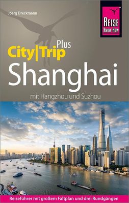 Reise Know-How Reisef?hrer Shanghai (CityTrip PLUS) mit Hangzhou und Suzhou ...