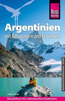 Reise Know-How Reisef?hrer Argentinien mit Patagonien und Feuerland, J?rgen ...