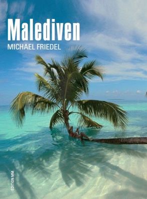 Bildband Malediven, Michael Friedel