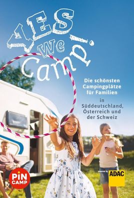 Yes we camp! Die sch?nsten Campingpl?tze f?r Familien in S?ddeutschland, ?s ...