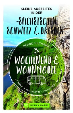 Wochenend und Wohnmobil - Kleine Auszeiten in der S?chsischen Schweiz/ Dresd ...