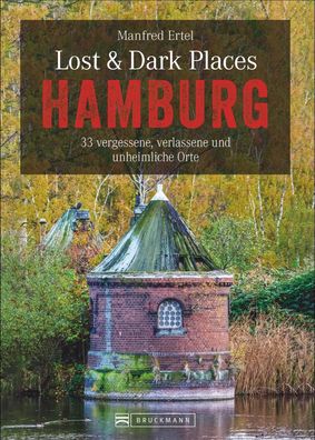 Lost & Dark Places Hamburg, Manfred Ertel