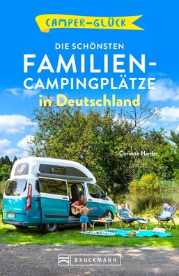 Campergl?ck Die sch?nsten Familien-Campingpl?tze in Deutschland, Corinna H ...
