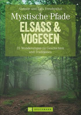 Mystische Pfade Elsass & Vogesen, Lars Freudenthal