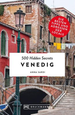 500 Hidden Secrets Venedig, Anna Sardi
