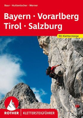 Klettersteige Bayern - Vorarlberg - Tirol - Salzburg, Paul Werner