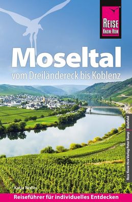 Reise Know-How Reisef?hrer Moseltal - vom Dreil?ndereck bis Koblenz, Katja ...