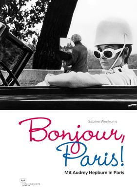 Bonjour, Paris! Mit Audrey Hepburn in Paris, Sabine Wenkums