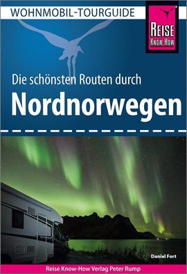 Reise Know-How Wohnmobil-Tourguide Nordnorwegen, Daniel Fort