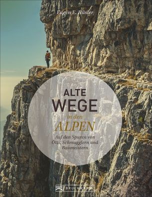 Alte Wege in den Alpen, Eugen E. H?sler