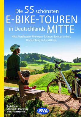 Die 55 sch?nsten E-Bike-Touren in Deutschlands Mitte, Oliver Kocksk?mper