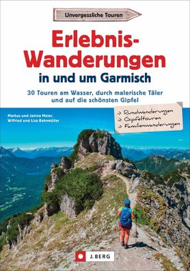 Erlebnis-Wanderungen in und um Garmisch, Markus Meier