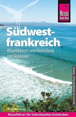 Reise Know-How Reisef?hrer S?dwestfrankreich - Atlantikk?ste und Hinterland ...