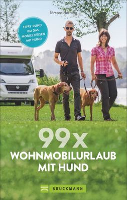 Berning, T: 99 x Wohnmobilurlaub mit Hund, Torsten Berning