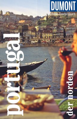 DuMont Reise-Taschenbuch Portugal - der Norden, J?rgen Strohmaier