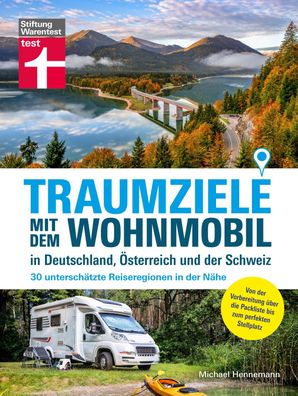 Traumziele mit dem Wohnmobil in Deutschland, ?sterreich und der Schweiz, Mi ...
