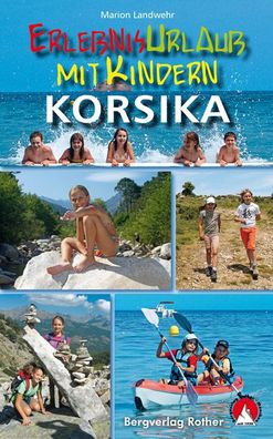 Erlebnisurlaub mit Kindern Korsika, Marion Landwehr