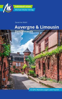 Auvergne & Limousin - Zentralmassiv Reisef?hrer Michael M?ller Verlag, Seve ...