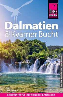Reise Know-How Reisef?hrer Dalmatien & Kvarner Bucht, Werner Lips