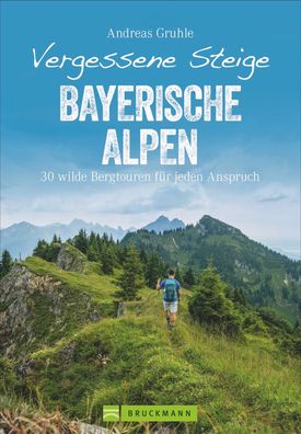 Vergessene Steige Bayerische Alpen, Andreas Gruhle